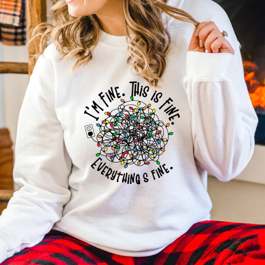 I'm Fine, Everything is Fine Sweater or Hoodie