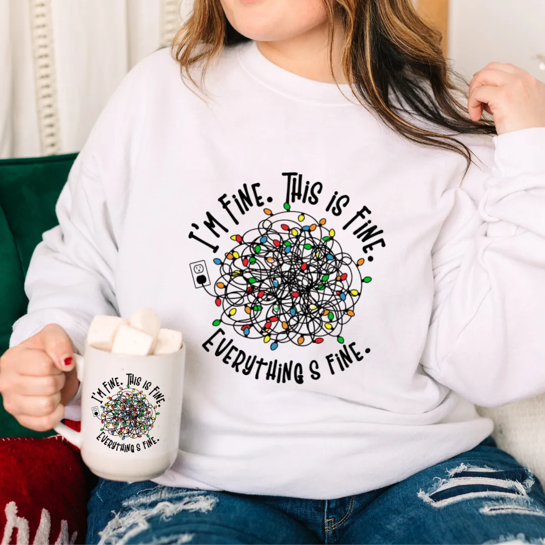 I'm Fine, Everything is Fine Sweater or Hoodie