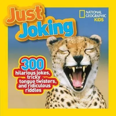 Just Joking: 300 Hilarious Jokes, Tricky Tongue Twisters, And Ridiculous Riddles